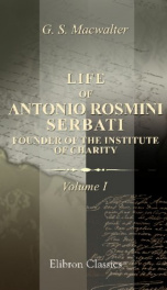 life of antonio rosmini serbati founder of the institute of charity_cover