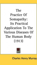 the practice of somapathy its practical application to the various diseases of_cover