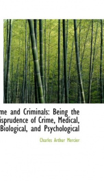 crime and criminals being the jurisprudence of crime medical biological and_cover