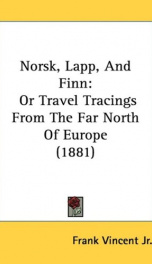 norsk lapp and finn or travel tracings from the far north of europe_cover