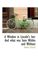 a window in lincolns inn and what was seen within and without_cover