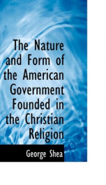 the nature and form of the american government founded in the christian religion_cover