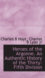 heroes of the argonne an authentic history of the thirty fifth division_cover