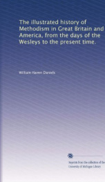 the illustrated history of methodism in great britain and america from the days_cover