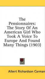 the pensionnaires the story of an american girl who took a voice to europe and_cover