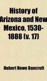 history of arizona and new mexico 1530 1888_cover