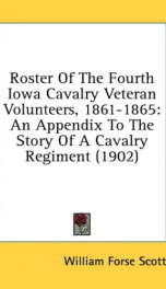 roster of the fourth iowa cavalry veteran volunteers 1861 1865 an appendix to_cover