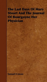 the last days of mary stuart and the journal of bourgoyne her physician_cover