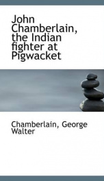 john chamberlain the indian fighter at pigwacket_cover