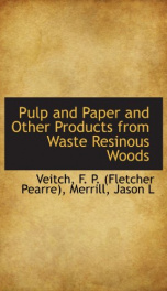 pulp and paper and other products from waste resinous woods_cover
