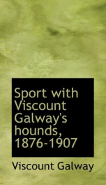 sport with viscount galways hounds 1876 1907_cover