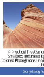 a practical treatise on smallpox illustrated by colored photographs from life_cover