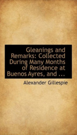 gleanings and remarks collected during many months of residence at buenos ayres_cover