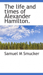 the life and times of alexander hamilton_cover