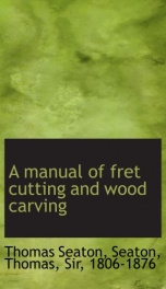 a manual of fret cutting and wood carving_cover