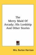 the merry maid of arcady his lordship and other stories_cover