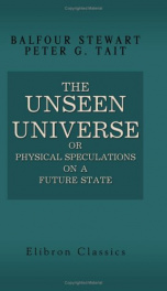 the unseen universe or physical speculations on a future state_cover