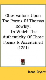 observations upon the poems of thomas rowley in which the authenticity of those_cover