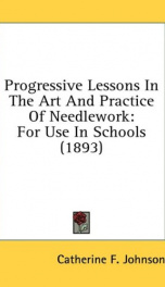 progressive lessons in the art and practice of needlework for use in schools_cover