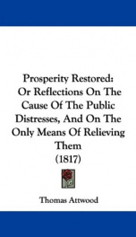 prosperity restored or reflections on the cause of the public distresses and_cover