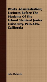 works administration lectures before the students of the leland stanford junior_cover