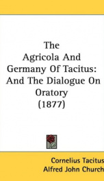 the agricola and germany of tacitus and the dialogue on oratory_cover