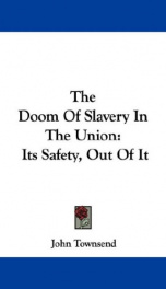 the doom of slavery in the union its safety out of it_cover