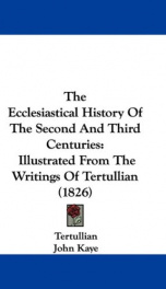 the ecclesiastical history of the second and third centuries illustrated from_cover