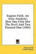 eugene field an auto analysis how one friar met the devil and two pursued him_cover