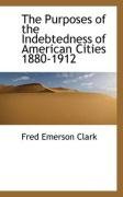 the purposes of the indebtedness of american cities 1880 1912_cover