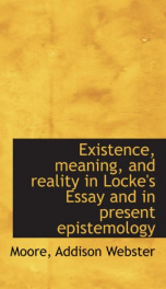 existence meaning and reality in lockes essay and in present epistemology_cover