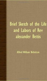 brief sketch of the life and labors of rev alexander bettis_cover