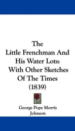 the little frenchman and his water lots with other sketches of the times_cover