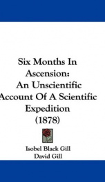 six months in ascension an unscientific account of a scientific expedition_cover