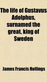 the life of gustavus adolphus surnamed the great king of sweden_cover