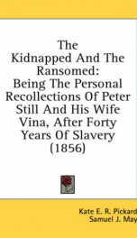 the kidnapped and the ransomed being the personal recollections of peter still_cover