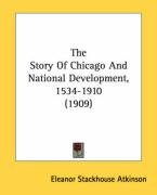 the story of chicago and national development 1534 1910_cover