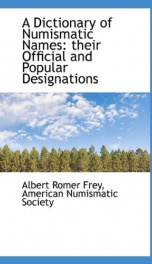 a dictionary of numismatic names their official and popular designations_cover
