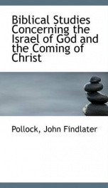biblical studies concerning the israel of god and the coming of christ_cover