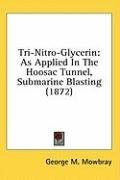 tri nitro glycerin as applied in the hoosac tunnel submarine blasting_cover