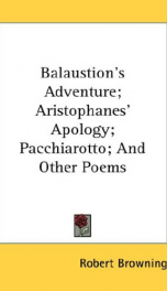 balaustions adventure aristophanes apology pacchiarotto and other poems_cover