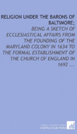 religion under the barons of baltimore being a sketch of ecclesiastical affairs_cover