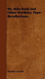 mr milo bush and other worthies their recollections_cover