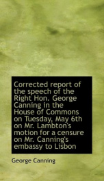 corrected report of the speech of the right hon george canning in the house of_cover