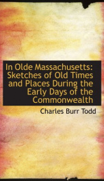 in olde massachusetts sketches of old times and places during the early days of_cover