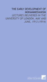 the early development of mohammedanism lectures delivered in the university of_cover