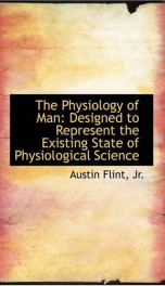 the physiology of man designed to represent the existing state of physiological_cover