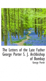 the letters of the late father george porter s j archbishop of bombay_cover