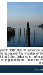 speech of mr bell of tennessee on the message of the president of the united_cover