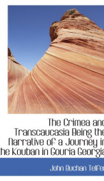 the crimea and transcaucasia being the narrative of a journey in the kouban in_cover